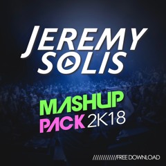 JEREMY SOLIS MASHUP PACK 2K18 FREE DOWNLOAD