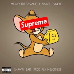 SHAWTY BAD FT SAINT JVNEYE  [PROD FLY MELODIES]