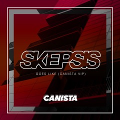 Skepsis - Goes Like (Canista VIP)