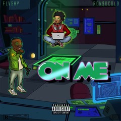 On Me ft. Ron$oCold (prod. by FLVSHY)