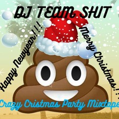 DJ Team Shit's Crazy Christmas Party Mixtape
