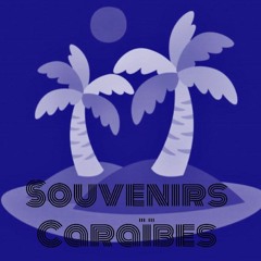 Souvenirs caraïbes ft. Valentin