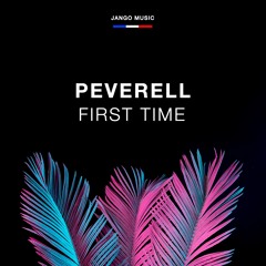 Peverell - First Time (OUT NOW)