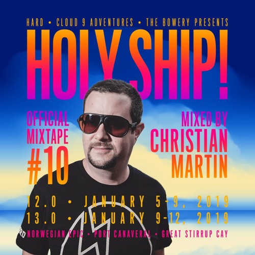 Holy Ship! 2019 Official Mixtape Series #10: Christian Martin [EARMILK Premiere]