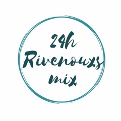 Rivenouxs Mix | 24h - Lyly ft Magazine