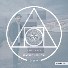 Stashed Sessions 009 Vanilla Ace 19/12/2018