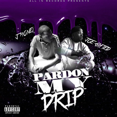 JMoney ft  Joe Gifted Pardon My Drip