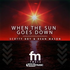 When The Sun Goes Down - Scotty Boy & Dean Mason
