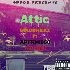 Attic - Gold Bricks ft. Kid Kush & APfrm1060