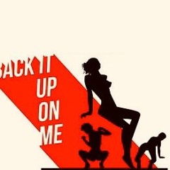 Back It Up On Me - ZAANG