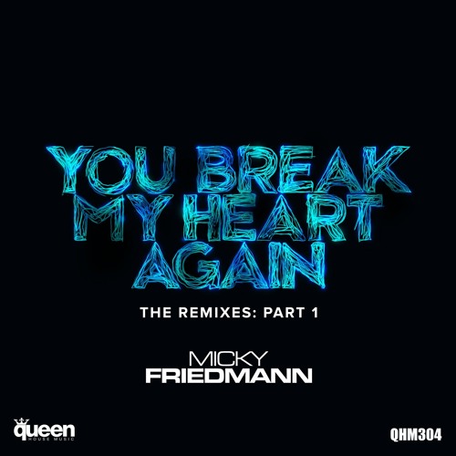 Micky Friedmann - You Break My Heart Again (Thiago Dukky Remix)