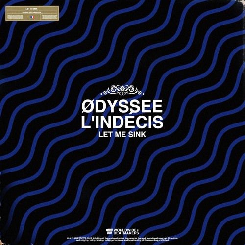 Let me sink w/ L'indécis