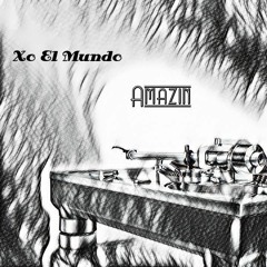 Xo El Mundo - Amazin