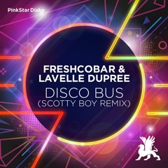 Disco Bus (Scotty Boy Remix) - Freshcobar & Lavelle Dupree