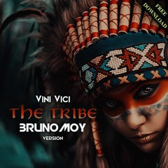 Vini Vici - The Tribe (Bruno Moy Version) FREE DOWNLOAD