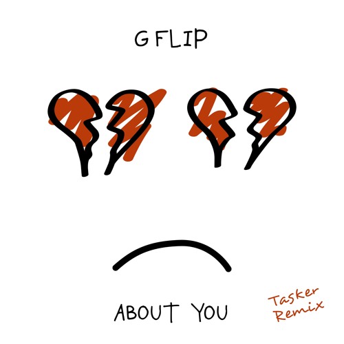 Stream G Flip - About You (Tasker Remix) by Tasker | Listen online for free  on SoundCloud