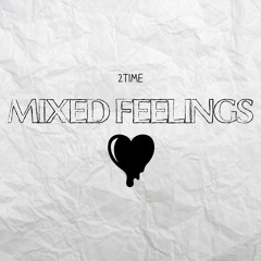 MIXED FEELINGS [PROD. CATCH 22]