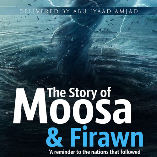 The Story of Moosa & Firawn - Part 5