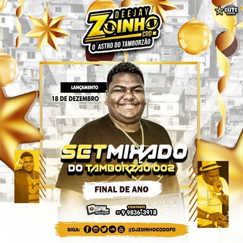=== SET MIXADO DO TAMBORZAO 002 DJ ZOINHO CDD