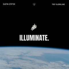 Dustin Stifter & Troy Bjorklund - illuminate