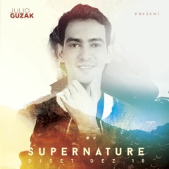 Dj Júlio Guzak - SUPERNATURE - Open Set