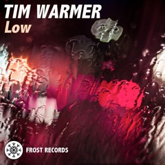 Tim Warmer - Low (Frost Records)