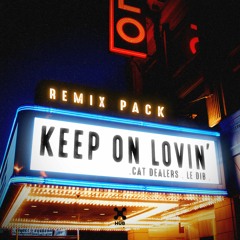 [REMIX PACK] Cat Dealers, Le Dib - Keep On Lovin'