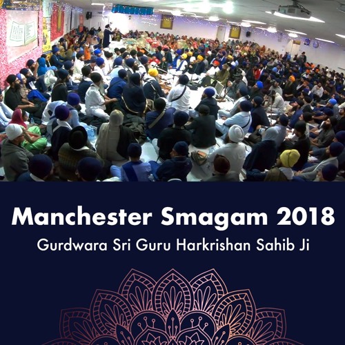 Bhai Davinderbir Singh - kahaa bheo jo tan bheo chhin chhin - Manchester Smagam 2018 Thurs Eve