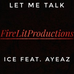Let Me Talk - Ice feat.Ayeaz
