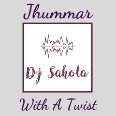 Jhummar with a Twist Mix | DJ Sahota