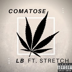 LB FT Stretch - Comatose' Mixed and Mastered by (DaveDaBeatz)Production