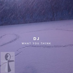 What You Think (Prod. By Bell)