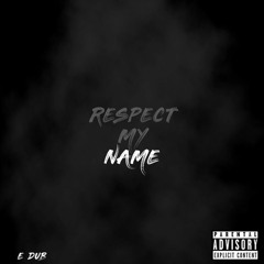 Respect My Name