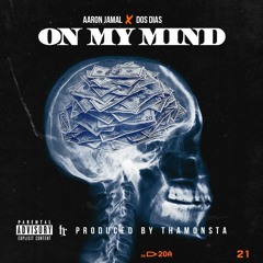On My Mind [Prod.by ThaMonsta]