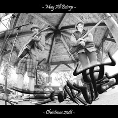 May All Beings (Xmas 2018)