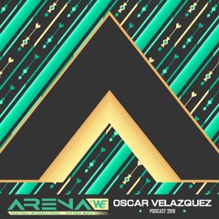 Oscar Velazquez - ARENA Festival 2019 (Podcast 5)