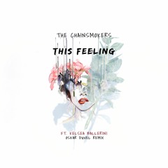 The Chainsmokers - This Feeling (Oskar Düvel Remix)