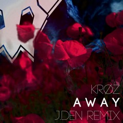 krøz - a w a y (j.den remix)