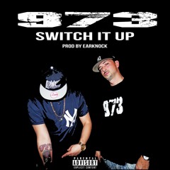 973 - Switch It Up (Prod. By Earknock)