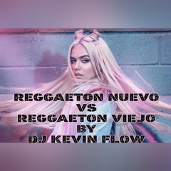 REGGAETON NUEVO VS REGGAETON VIEJO DICIEMBRE 2018  BY DJ KEVIN FLOW