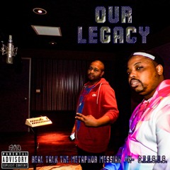 Our Legacy - Real Talk (The Metaphor Messiah) ft. G.E.E.S.U.S.