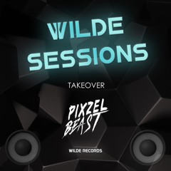 Wilde Sessions #3 (Takeover by PixzelBeast)