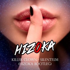 Killer Clown - Silentium (Hizoka Bootleg)
