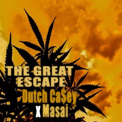 Great Escape - Dutch Ca$ey X Masai