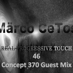 Marco CeToS - Real Progressive Touch 46 Concept 370 Guest Mix
