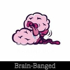 Brainbanged (Ft. Flocko)