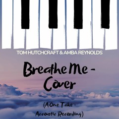 Breathe Me - One Take (feat. Amba Reynolds)