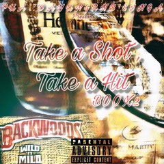 Take A Shot , Take A Hit (ft. BOOX2)