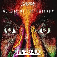 Sevenn Feat Kathy - Colors Of The Rainbow (TuneSquad Remix) Click Buy For Free DL!