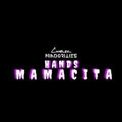 HANDS - MAMACITA